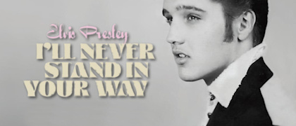 Elvis Presley - I'll Never Stand In Your Way (EP - Flaming Star)